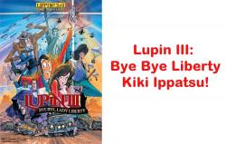 Lupin III: Bye Bye Liberty - Kiki Ippatsu!
